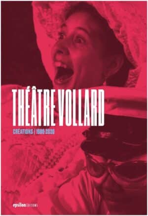 Théâtre Vollard : Créations 1980-2020