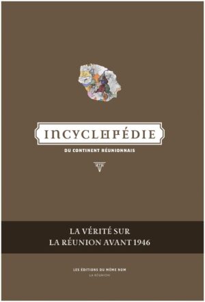 Incyclopédie du continent réunionnais
